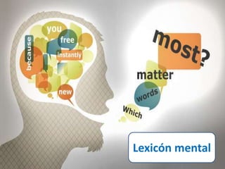 Lexicón mental 
 