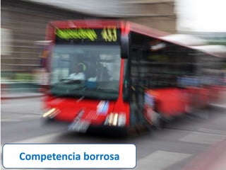 Competencia borrosa 
 