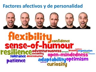 Factores afectivos y de personalidad 
 