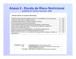 Anexo 2 - Escala de Risco Nutricional
(adaptado por Cantera; Domingos, 1998)
 