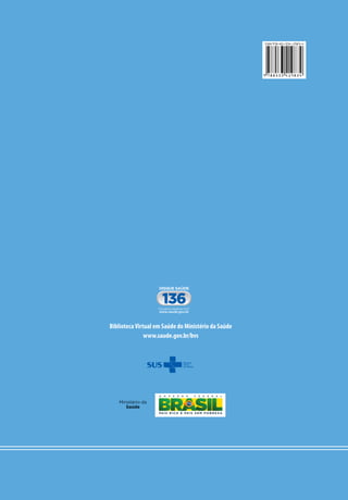 BibliotecaVirtual em Saúde do Ministério da Saúde
www.saude.gov.br/bvs
978-85-334-1983-4
CuidadosGerais
11
 