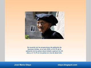 José María Olayo olayo.blogspot.com
De acuerdo con las proyecciones de población de
Naciones Unidas, en el año 2050, el 25...