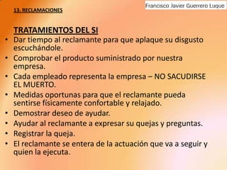 UN PRODUCTO MEDIOCRE PUEDE SER SUMAMENTE APRECIADO.9.  ACCIONES POSITIVAS Y NEGATIVAS TRATO CARA A CARA CON LOS CLIENTESPOSITIVOSONREIR