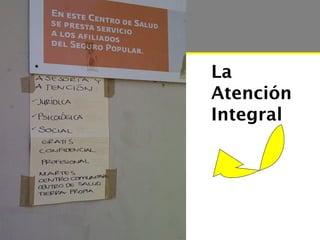 La
Atención
Integral
 