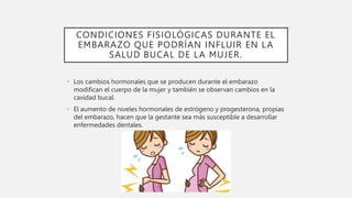 Atención odontológica enfocada en pacientes embarazadas.pptx