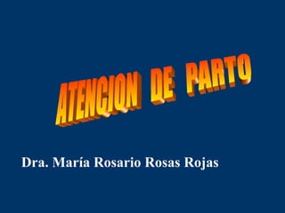 Dra. María Rosario Rosas Rojas
 