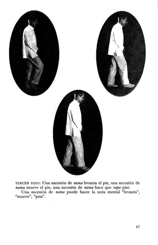 TERCER PASO: Una sucesi6n de nama Ievanta el pie, una sucesi6n de
nama mueve el pie, una sucesi6n de nama hace que Tupa pise.
Una sucesi6n de nama puede hacer la nota mental "levanta",
"mueve", "pisa".
67
 