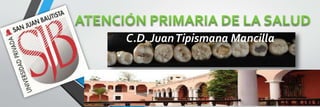C.D. Juan Tipismana Mancilla 
 
