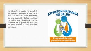 Atención primaria de la salud renovada | PPTX