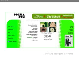 atenció visual




                 estil visual poc lligat a la temàtica
 