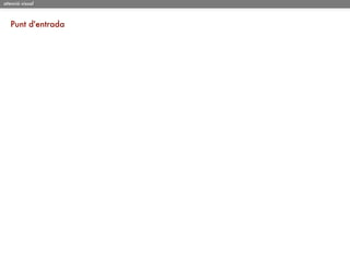 atenció visual



   Punt d'entrada
 