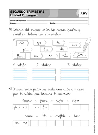 ©GRUPOANAYA,S.A.,Mellevotres1,2,3.EducaciónPrimaria.Materialfotocopiableautorizado.
C]o@Al89o>?r:;eNOå *+d:;eJK¬ »m45i<=s~m89ø *+c^_o@Al89o>?® …l89a<=s »p45i:;eHIzxya<=s »i89gjku89a67l:;eTUs »y
ÀeTUsÑÖchir45i67bDEæ »p89a67l89a67b>?r89a<=s *+c^_o>?> Ãs~u<=s Ãs~í67l89a67bBCa<=s.
Nombre y apellidos: ..............................................................................................................................................
Curso: ..................................................................... Fecha: .....................................................................
SEGUNDO TRIMESTRE
Unidad 2. Lengua
ARV
Opqr89d:;eHIn89å ÀeTUs~t89a<=s »p89a67l89a67b>?r89a<=s; *+c^_a89d89å »u45n89å *+d:;eJKbDEæ ÀeHIm45p:;eHIzxya45®
»p89o>?® …l89å Ãs~í67l89a67bBCå *+qrsu:;æ »t:;eHIr45m45i45n89å …l89å *+a45n45t:;eHIr45i89o>?®:
»p67l89å »y`aå
…ffgl89o>?®
»t:;æ
»r89ø
…fjkr45¤»p45r89å *+d:;æ
»r89å…ffgl89a45> »p67l45¤
»m89å
1 Ãs~í67l89a67bBCå 2 Ãs~í67l89a67bBCa<=s 3 Ãs~í67l89a67bBCa<=s
…fjkr89a<=sÑÖc^_ø – …fjkr:;eTUsÑÖå – *+c^_o@Afjkr:;æ – ÃsÑÖa45p89ø
…fjkr89a<=s *+c^_ø *+c^_ø …fjkr:;æ
»r89a45m89ø – »t:;eJKl89å – »m89o@Affgl:;eHIt:;æ – …l89a45n89å
»r89å »m89ø
 