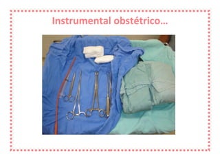 Instrumental obstétrico… 