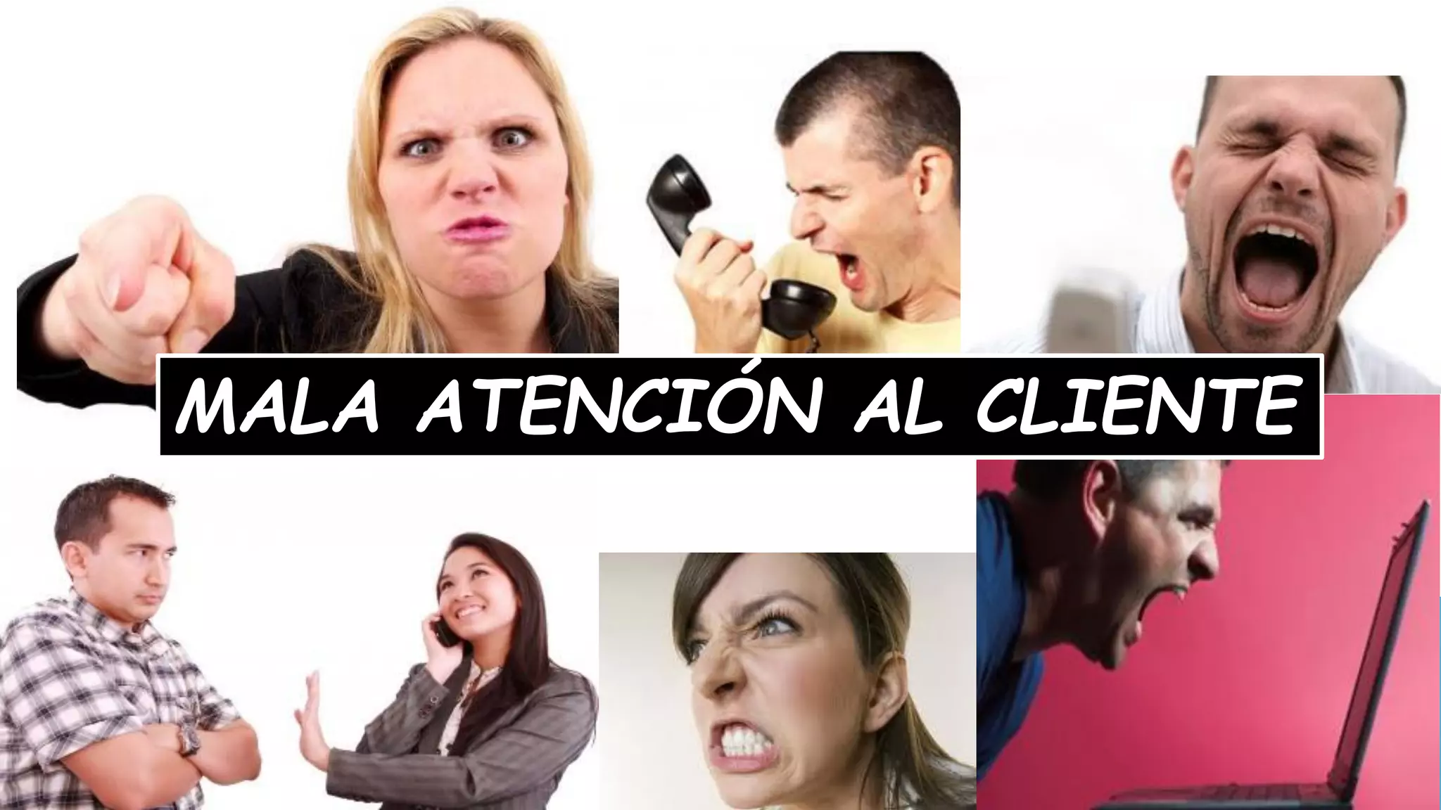 MALA ATENCIÓN AL CLIENTE
 