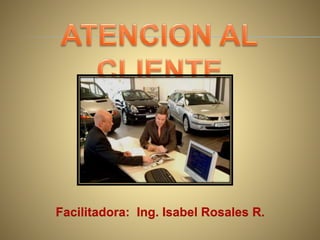 Facilitadora: Ing. Isabel Rosales R.
 