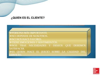 ¿QUIEN ES EL CLIENTE?
 