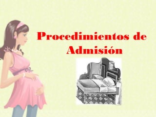 Procedimientos de
Admisión
 