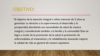 atencion integral de niños menores de 5 años.pptx