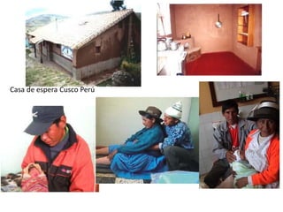 Casa de espera Cusco Perú
 