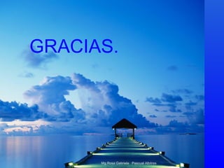 GRACIAS.

Mg.Rosa Gabriela Pascual Albitres

 