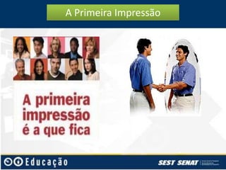 A Primeira Impressão

 
