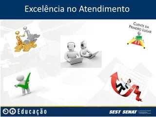 Excelência no Atendimento

 