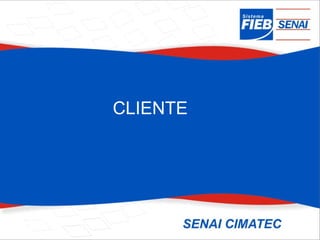 CLIENTE
 