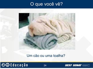 O que você vê?

Um cão ou uma toalha?
24

 
