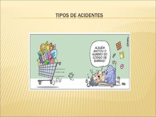 TIPOS DE ACIDENTES
 