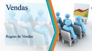 Vendas
Regras de Vendas
 