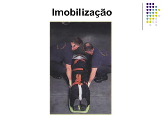 Imobilização
 