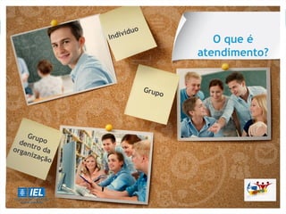 O que é
atendimento?
 