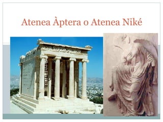 Atenea Àptera o Atenea Niké Templo-de-Atenea-Niké-Atenas.jpg nikesandalia.jpg 