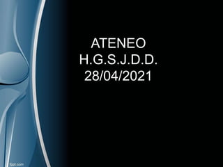 ATENEO
H.G.S.J.D.D.
28/04/2021
 