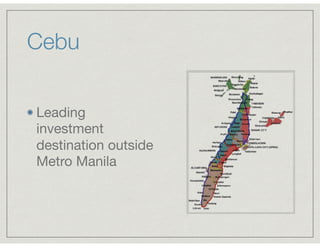 Cebu
Leading
investment
destination outside
Metro Manila
 