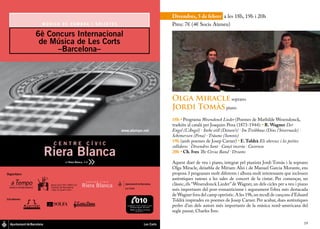 Divendres, 5 de febrer a les 18h, 19h i 20h
     Preu: 7€ (4€ Socis Ateneu)




     Olga Miracle soprano
     Jordi Tomàs piano
     18h • Programa Wesendonck Lieder (Poemes de Mathilde Wesendonck,
     traduïts al català per Joaquim Pena (1873-1944): • R. Wagner Der
     Engel (L’Àngel) · Stehe still (Detura’t) · Im Treibhaus (Dins l’hivernacle) ·
     Schemerzen (Pena) · Träume (Somnis)
     19h (amb poemes de Josep Carner) • E. Toldrà Els obercocs i les petites
     collidores · Divendres Sant · Cançó incerta · Cocorococ
     20h • Ch. Ives The Circus Band · Dreams

     Aquest duet de veu i piano, integrat pel pianista Jordi Tomàs i la soprano
     Olga Miracle, deixebla de Míriam Alió i de Manuel Garcia Morante, ens
     proposa 3 programes molt diferents i alhora molt interessants que inclouen
     autèntiques rareses a les sales de concert de la ciutat. Per començar, un
     clàssic, els “Wesendonck Lieder” de Wagner, un dels cicles per a veu i piano
     més importants del post-romanticisme i segurament l’obra més destacada
     de Wagner fora del camp operístic. A les 19h, un recull de cançons d’Eduard
     Toldrà inspirades en poemes de Josep Carner. Per acabar, dues autèntiques
     perles d’un dels autors més importants de la música nord-americana del
     segle passat, Charles Ives.

18                                                                                   19
 