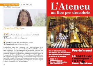 Diumenge, 28 de febrer a les 18h, 19h i 20h
Preu: 7€ (4€ Socis Ateneu)




Claudia Pérez piano

18h i 20h
• C. Debussy Préludes: Ondine · La puerta del vino · La Cathédrale
engloutie
• I. Albéniz Rumores de la caleta: Malagueña

19h
• L. Janáček Sonata 1.X.1905: Presentimiento · Muerte
• F. Chopin Ballade núm.1 en Sol menor, Op.23

Claudia Pérez Iniesta neix a Burgos el 1981 i ben aviat s’inicia en els
estudis musicals amb les professores Carmen Suárez Del Río i Teresa
Pérez Hernández. Tot i la seva joventut té una dilatada trajectòria com
a concertista, havent estat premiada a nombrosos concursos, tant com a
solista com en música de cambra. En la seva formació destaquen músics de
la categoria de Harmut Höll, Anne Le Bozec o Dietrich Fischer-Dieskau.
Ha realitzat concerts arreu d’Espanya i del món, entre els que destaquen el
Festival de Peralada, el Festival de Granada o una gira per Costa Rica i la
República Dominicana. Del repertori que ens proposa per avui destaquem
la inèdita “Sonata 1.X.1905” de Leoš Janáček.

32                                                                            33
 