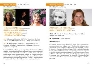 Dissabte, 6 de març a les 18h, 19h i 20h                                         Diumenge, 7 de març a les 18h, 19h i 20h
Preu: 7€ (4€ Socis Ateneu)                                                       Preu: 7€ (4€ Socis Ateneu)




Inés Moraleda mezzosoprano                                                       Annedilia Riestra violí
Adriana Alcalde violí                                                            Agnieszka Scholz piano
Rangel García percussió                                                          • M. de Falla Suite Popular Española: Asturiana · Canción · El Paño
Lázara Cachao piano                                                              Moruno · Jota · Nana · Polo

18h • E. Grenet Ay, Mamá Inés • Mº T. Vera Veinte Años • O. Farrés               • K. Szymanowski La fuente de Aretusa
Toda una vida • S. Garay Perla Marina • G. Bizet Carmen (habanera)
                                                                                 • J. Brahms Scherzo
19h • M. Matamoros Son de la Loma • E. Lecuona Siboney · La
Comparsa • E. Delfín Y tú qué has hecho • G. Rossini Il Barbiere di              La violinista hispano-cubana, formada al nostre país i guanyadora de
Siviglia: Una voce poco fa                                                       diversos concursos tant a Cuba com a Catalunya, ha col·laborat amb
                                                                                 orquestres de cambra i simfòniques. Actualment ho fa amb l’OBC i exerceix
Sota el títol de “Doña Inés”, aquesta original i peculiar formació és el fruit   la docència a l’Escola de Música del Palau. Per la seva banda, Agnieszka
de la feliç trobada de músics del món clàssic amb músics del món tradicional     Scholz, professora del mateix centre, és una pianista polonesa que es gradua
cubà i neix amb la voluntat de desencotillar el cant líric, dotant-lo de ritme   al seu país amb les màximes qualificacions, estudis que amplia a l’Escola
i color, i alhora enaltir les composicions d’autors de la música tradicional     de Música de Barcelona amb Albert Attenelle. Aquest duet ens proposa
cubana amb versions d’alta qualitat. Així al programa d’avui es troben           la coneguda “Suite Popular Española” de Manuel de Falla, una raresa del
barrejades obres d’autors sud-americans com Lecuona, Grenet o Delfín i           compositor polonès Karol Szymanowski i un virtuós Scherzo de Brahms
àries mítiques de Bizet o Rossini. Una curiosa i atractiva combinació.           per acabar.


36                                                                                                                                                        37
 