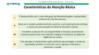 Características da Atenção Básica
 