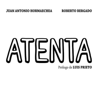 Prólogo de LUIS PRIETO
JUAN ANTONIO HORMAECHEA ROBERTO BERGADO
 