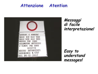 Messaggi
di facile
interpretazione!
Easy to
understand
messages! 12:21
Pagina 13
Attenzione Atention
 