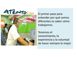 El primer paso para
entender por qué somos
diferentes es saber cómo
trabajamos.

Tenemos el
conocimiento, la
experiencia y la voluntad
de hacer siempre lo mejor
 