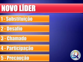 1 - Substituição
2 - Desafio
3 - Chamado

4 - Participação
5 - Precaução

 