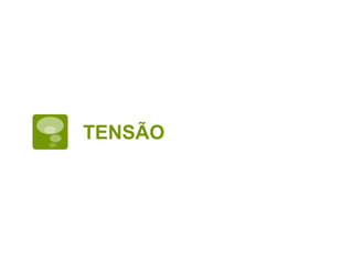 TENSÃO
 