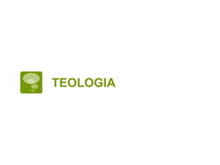 TEOLOGIA
 