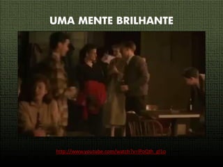 UMA MENTE BRILHANTE 
http://www.youtube.com/watch?v=lPoQth_gl1o  