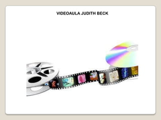 VIDEOAULA JUDITH BECK
 