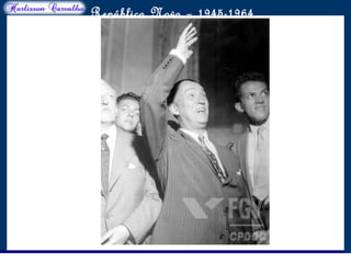 O maior conflito da história
República Nova – 1945-1964
 