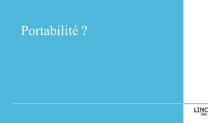 Portabilité ?
 
