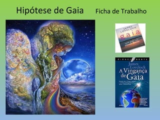 Hipótese de Gaia Ficha de Trabalho 